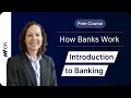 Introduction to Banking How Banks Work Make Money Part 1 CFI Course