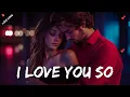 Download Lagu Love Romantic Song 💖 I Love You So💋 Three Words, Infinite Meaning 🎶