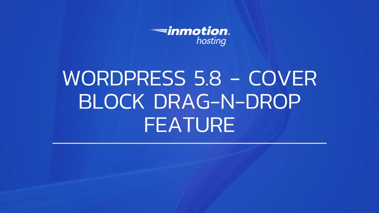 Drag-and-drop option for Cover block in WordPress 5.8