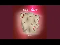 Download Lagu too late