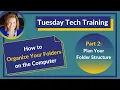 How to Organize Your Folders on the Computer - Part Two Plan Your Folder Structure