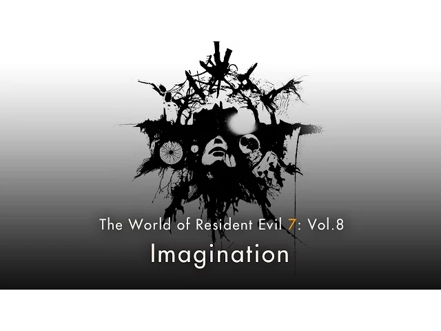 Resident Evil 7: Vol.8 "Imagination"