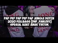 Download Lagu JUNGLE DUTCH PAP PEP PAP PEP PAP NEW 2K20 [VHF_FAHLEVII]SPESIAL BUAT ANAK TIKTOK