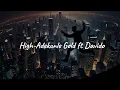 Download Lagu HIGH-Adekunle Gold ft Davido LYRICS