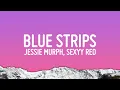 Download Lagu Jessie Murph, Sexyy Red - Blue Strips Remix (Lyrics)
