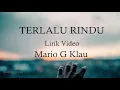 Tuhan ku terlalu rindu - MARIO G KLAU FT  ANGELO KLAU - TERLALU RINDU  -  Lirik Video