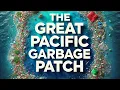 The Great Pacific Garbage Patch The Ocean s Plastic Crisis