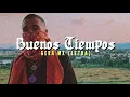 Gera Mx - Buenos Tiempos (LETRA)