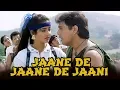 Download Lagu Jaane De Jaane De | Full 4K Video Song | Govinda | Divya Bharti - Shola Aur Shabnam