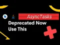 AsyncTask deprecated alternative AsyncTask deprecated solution in Java Executor Service in Java