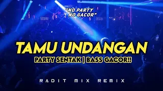 party sentak tamu undangan remix viral tiktok radit mix terbaru 2026 