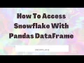 Day76 How to access Snowflake with Pandas DataFrame Create a Virtual Environment in Python