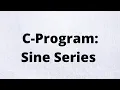 C - program Sine Series