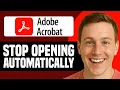 How To Stop Adobe Acrobat From Opening Automatically Adobe Tutorial 2026