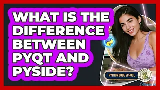 What Is The Difference Between PyQt And PySide - Python Code School