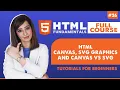 26 HTML Canvas SVG Graphics and Canvas vs SVG HTML tutorial for beginners HTML full course