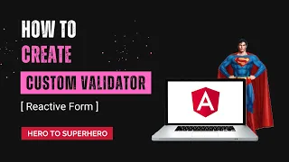 Custom Validator Boosting Form Validation Like a Pro Advanced Angular Hero to Superhero