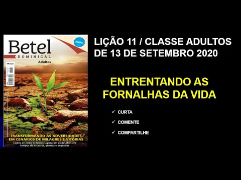 Download MP3 ENFRENTANDO AS FORNALHAS DA VIDA. lição 11 de 13/09/2020