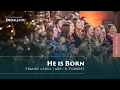 Lagu He is Born | Chr. Koor Jigdaljahu
