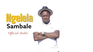 Ngelela Sambale Official Audio 