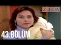 Lagu Zerda 43. Bölüm