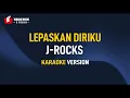 Download Lagu Lepaskan diriku - J Rocks (Karaoke)