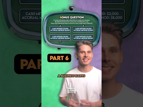Cash vs Accrual Methods Quiz (Part 6 of 6)