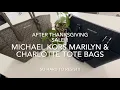 PART 1 BLACK FRIDAY HAUL Michael Kors MARILYN CHARLOTTE TOTE BAGS The Best Sale EVER