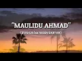 Download Lagu MAULIDU AHMAD Cover by SYAHLA feat NISSA SABYAN(Lirik)
