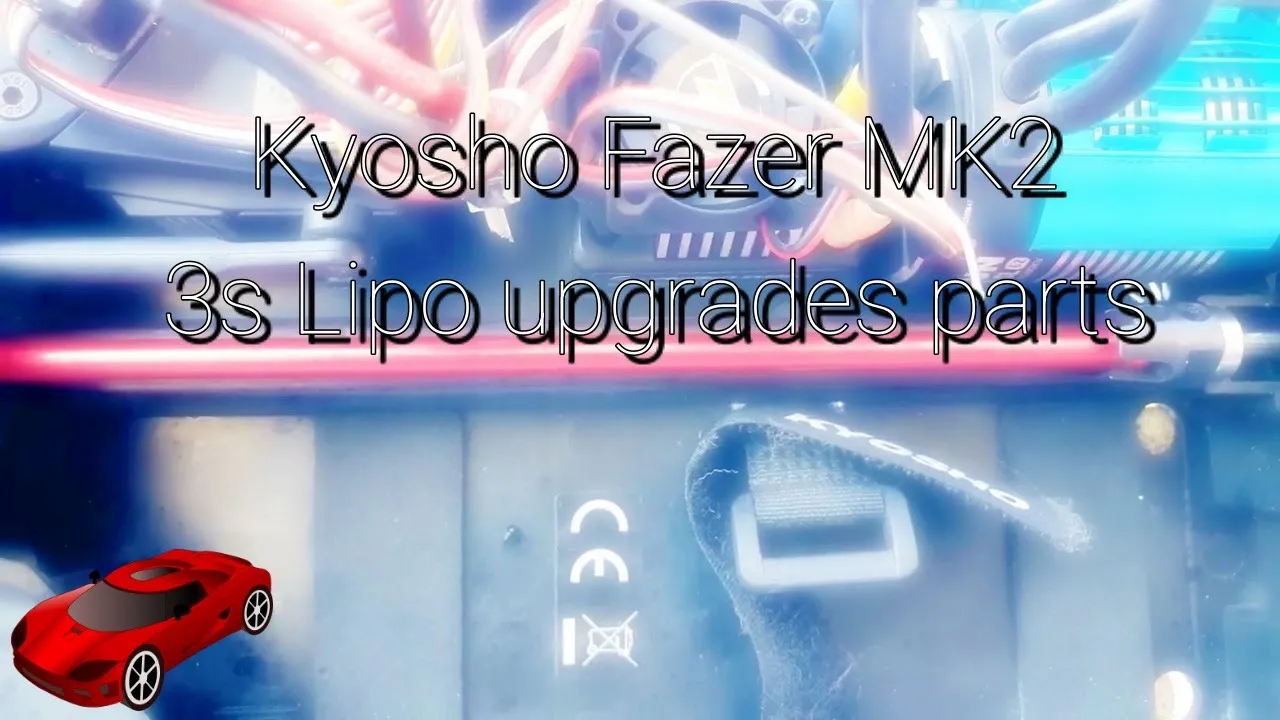 Kyosho Fazer MK2 3s Lipo upgrades parts