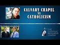 Calvary Chapel vs Catholicism Tim Staples and Jesse Romero