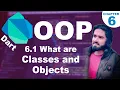 6 1 What are Classes Objects in OOP Learn Object Oriented Programming in Dart Dart Course