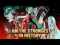 Lagu I Am the Strongest in History| Chapter  1-404| Cultivation Path