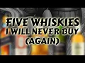 Download Lagu 5 Whiskies II'LL NEVER BUY AGAIN (And Here’s Why They Disappointed Me)