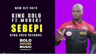 king solo sebepi ft moreki new hit 2019 