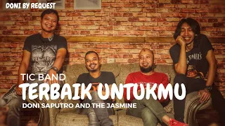 Download Terbaik Untukmu - TIC Band By Doni Saputro And The Jasmine MP3