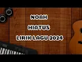 Download Lagu NOAH HIATUS LIRIK LAGU 2024