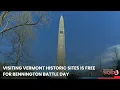 Visiting Vermont historic sites is free for Bennington Battle Day