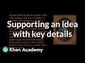 Supporting a main idea with key details Reading Khan Academy