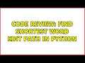 Code Review Find Shortest Word Edit Path in python
