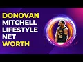 Donovan Mitchell Lifestyle Net Worth Car Collection Mansion Private Jet