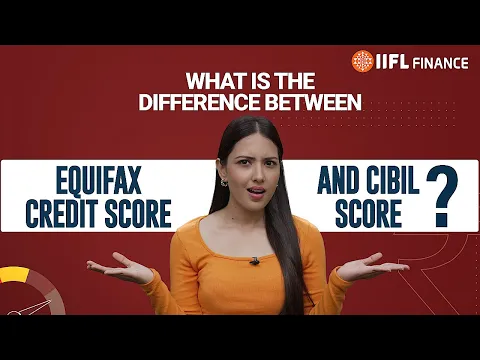 Equifax vs. CIBIL: Understanding the Differences in Credit Scores
