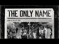 Download Lagu The Only Name (Official Video) - Extended Version