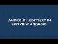 Android Edittext in Listview android