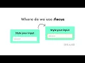 Where do we use focus pseudo-class in CSS HTML CSS
