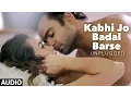 Download Lagu 'Kabhi Jo Badal Barse Unplugged' AUDIO Song | DJ Chetas ft. Arijit Singh | Sachin Joshi | T-Series