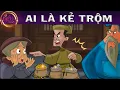 Lagu AI LÀ KẺ TRỘM - TRUYỆN CỔ TÍCH - QUÀ TẶNG CUỘC SỐNG - ĐIỀU KỲ DIỆU - PHIM HOẠT HÌNH HAY