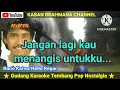 Lagu Karaoke Nostalgia / JANGAN LAGI KAU MENANGIS UNTUKKU / Rano Karno/Nella Regar