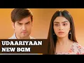 Udaariyaan New BGM | Ep 676