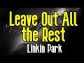 Download Lagu Leave Out All The Rest (KARAOKE) | Linkin Park